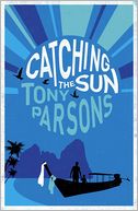 Catching the Sun. Tony Parsons