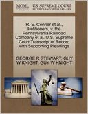 R. E. Conner Et Al., Petitioners, V. The Pennsylvania Railroad Company Et Al. U.S. Supreme Court Transcript Of Record With Supporting Pleadings