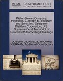 Kiefer-Stewart Company, Petitioner, V. Joseph E. Seagram And Sons, Inc., Seagram-Distillers Corporation, U.S. Supreme Court Transcript Of Record With Supporting Pleadings