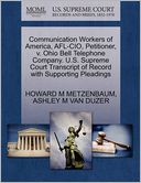 Communication Workers Of America, Afl-Cio, Petitioner, V. Ohio Bell Telephone Company. U.S. Supreme Court Transcript Of Record With Supporting Pleadings