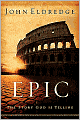 Epic: The Story God Is Telling