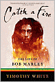 Catch a Fire: The Life of Bob Marley
