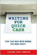 Writing for Quick Cash: Turn Your Way with Words into Real Money