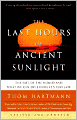 Last Hours of Ancient Sunlight: The Fate of the World and What We Can Do Before It's Too Late