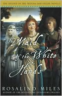 The Maid of the White Hands (Tristan and Isolde Trilogy #2)