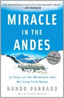 Miracle in the Andes: 72 Days on the Mountain and My Long Trek Home