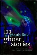 100 Ghastly Little Ghost Stories