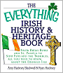 The Everything Irish History & Heritage Book: From Brian Boru and St. Patrick to Sinn Fein and the Troubles, All You Need to Know About the Emerald Isle