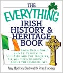 The Everything Irish History & Heritage Book: From Brian Boru and St. Patrick to Sinn Fein and the Troubles, All You Need to Know About the Emerald Isle