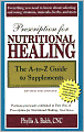 Prescription for Nutritional Healing: The A-to-Z Guide to Supplements