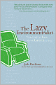 Lazy Environmentalist: Your Guide to Easy, Stylish, Green Living