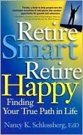 Retire Smart, Retire Happy: Finding Your True Path in Life