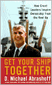 Get Your Ship Together: How Great Leaders Inspire Ownership from the Keel Up