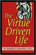 The Virtue Driven Life
