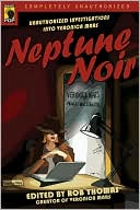 Neptune Noir: Unauthorized Investigations into Veronica Mars