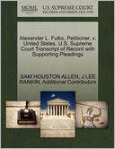 Alexander L. Fulks, Petitioner, V. United States. U.S. Supreme Court Transcript Of Record With Supporting Pleadings