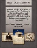Melville Harris, As Trustee In Bankruptcy, Etc., Petitioner, V. Standard Accident And Insurance Company. U.S. Supreme Court Transcript Of Record With Supporting Pleadings