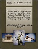 Connell Rice & Sugar Co. Inc. V. Houston Belt & Terminal Railway Co. U.S. Supreme Court Transcript Of Record With Supporting Pleadings