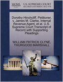 Dorothy Hinchcliff, Petitioner, V. James M. Clarke, Internal Revenue Agent, Et Al. U.S. Supreme Court Transcript Of Record With Supporting Pleadings