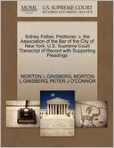 Sidney Felber, Petitioner, V. The Association Of The Bar Of The City Of New York. U.S. Supreme Court Transcript Of Record With Supporting Pleadings