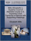 Mills (Elizabeth) V. Superior Court Of Alameda County U.S. Supreme Court Transcript Of Record With Supporting Pleadings