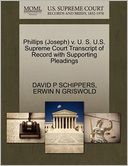 Phillips (Joseph) V. U. S. U.S. Supreme Court Transcript Of Record With Supporting Pleadings