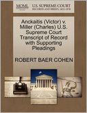 Anckaitis (Victor) V. Miller (Charles) U.S. Supreme Court Transcript Of Record With Supporting Pleadings