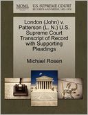 London (John) V. Patterson (L. N.) U.S. Supreme Court Transcript Of Record With Supporting Pleadings