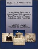 James Henry, Petitioner, V. United States. U.S. Supreme Court Transcript Of Record With Supporting Pleadings
