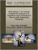 Brott (Gary) V. St. Francis Hospital Of Lynwood U.S. Supreme Court Transcript Of Record With Supporting Pleadings