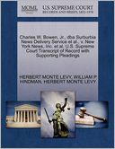 Charles W. Bowen, Jr., Dba Surburbia News Delivery Service Et Al., V. New York News, Inc. Et Al. U.S. Supreme Court Transcript Of Record With Supporting Pleadings