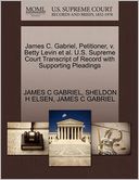 James C. Gabriel, Petitioner, V. Betty Levin Et Al. U.S. Supreme Court Transcript Of Record With Supporting Pleadings