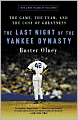 The Last Night of the Yankee Dynasty: The Game, the Team, and the Cost of Greatness