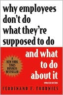 Why Employees Don't Do What They're Supposed to Do and What to Do about It