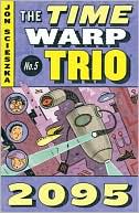 2095 (The Time Warp Trio Series #5)