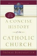 A Concise History of the Catholic Church