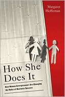 How She Does It: How Women Entrepreneurs Are Changing the Rules of Business Success