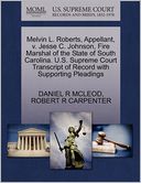 Melvin L. Roberts, Appellant, V. Jesse C. Johnson, Fire Marshal Of The State Of South Carolina. U.S. Supreme Court Transcript Of Record With Supporting Pleadings