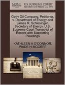 Getty Oil Company, Petitioner, V. Department Of Energy And James R. Schlesinger, Secretary Of Energy. U.S. Supreme Court Transcript Of Record With Supporting Pleadings