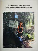 My Journey To Freedom and Ultralight Backpacking