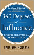 360 Degrees of Influence: Get Everyone to Follow Your Lead on Your Way to the Top
