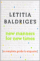 Letitia Baldrige's New Manners for New Times: A Complete Guide to Etiquette