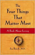 The Four Things that Matter Most: A Book About Living