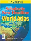 Hammond Scholastic New Headline World Atlas