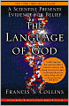 The Language of God: A Scientist Presents Evidence for Belief