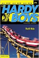 Thrill Ride (Hardy Boys Undercover Brothers Series #4)