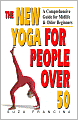 The New Yoga for People Over 50