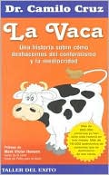 La vaca: Una historia sobre cómo deshacernos del conforomismo y la mediocridad
