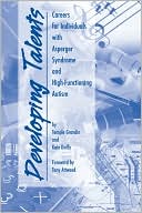 Developing Talents: Careers for Individuals with Asperger Syndrome and High-Functioning Autism
