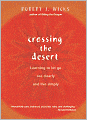 Crossing the Desert: Learning to Let Go, See Clearly, and Live Simply
